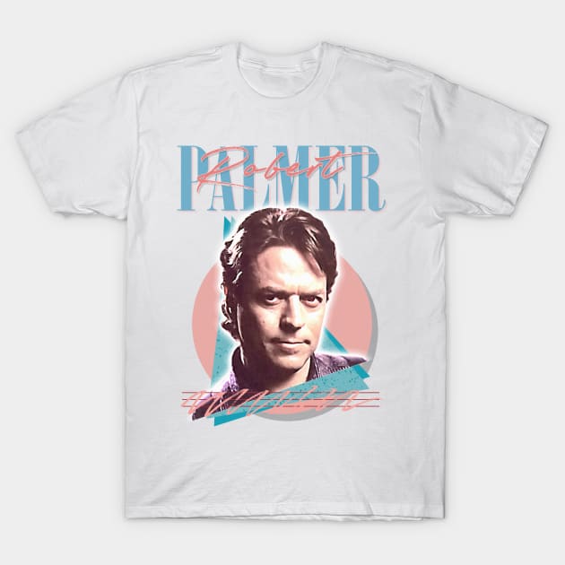 Robert Palmer /// Retro 80s Aesthetic Fan Design T-Shirt by DankFutura